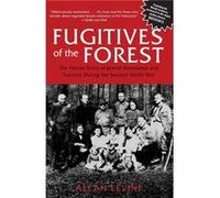 Fugitives of the Forest by Allan Levine Allan Levine (Auteur)