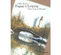 Fugue à Leipzig Gilles Rozier (Auteur)