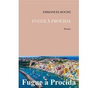 Fugue à Procida - Emmanuel Roche - La Part Commune - broché - Roman