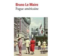 Bruno Le Maire – Fugue américaine – Roman – Gallimard Poche