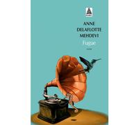 Fugue - Anne Delaflotte-Mehdevi - Actes sud - Poche - Roman