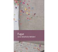 Anne Delaflotte-Mehdevi – Fugue