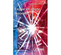 Fugue en chute majeure - Jean-Jacques Métier - Ex Aequo - broché - Roman