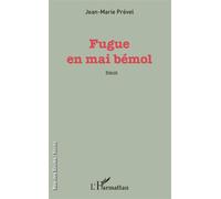 Fugue en mai bémol Récit - Jean-Marie Prevel - L'harmattan - broché - Récit
