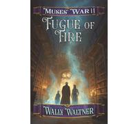 Fugue of Fire: Three Voices. One Kingdom. An Ancient Darkness Learning to Wait.
