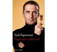 Tedi Papavrami – Fugue pour violon seul – Broché – Éditions Robert Laffont