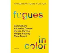 Fugues in color (édition anglaise) Sam Gilliam - Katharina Grosse - Steven Parrino - Megan Rooney - Niele Toroni - Collectif - Gallimard - relié - Beau livre