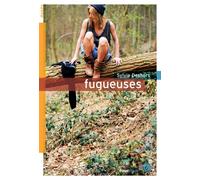 Fugueuses - Sylvie Deshors - Rouergue - broché - Roman adolescent dès 13 ans
