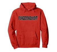FUHGEDDABOUDIT OUBLIEZ IT ITALIEN FUNNY AMERICAN SLANG Sweat à Capuche
