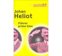 Fuhrer prime time - Johan Heliot - Rocher Eds Du - broché - Roman