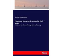 Fuhrmann Henschel: Schauspiel In Fünf Akten