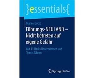 FuhrungsNEULAND Nicht betreten auf eigene Gefahr - Markus Jotzo - SpringerVerlag Berlin and Heidelberg GmbH amp Co. KG - Livre en Allemand - Paperback Markus JotzoMarkus Jotzo (Auteur)
