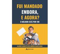 Fui mandado embora, e agora? O melhor está por vir