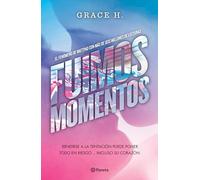 Fuimos momentos: Rendirse a la tentación puede poner todo en riesgo/ We Were Just a Moment