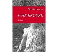 Fuir encore - Patricia Roumy - Ex Aequo - broché - Roman