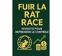 Fuir la Rat Race : Investis pour Reprendre le Contrôle