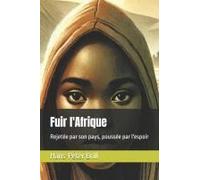Fuir L'afrique: Rejetée Par Son Pays, Poussée Par L'espoir
