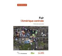 Fuir l'Amérique centrale Points de vue du Sud - Bernard Duterme - Syllepse Eds - broché - Essai