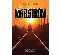 Fuir le Maelström - Martine Pratte - Du Tullinois - broché - Roman