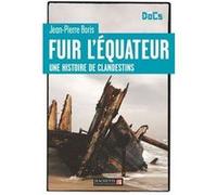 Fuir l'equateur Jean-Pierre Boris (Auteur)