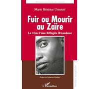 Marie Béatrice Umutesi – Fuir ou mourir au Zaïre – Le vécu d'une réfugiée rwandaise – Broché