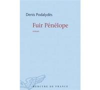 Fuir Pénélope Denis Podalydès (Auteur)