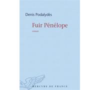 Fuir Pénélope - Denis Podalydès - Mercure de france - broché - Roman