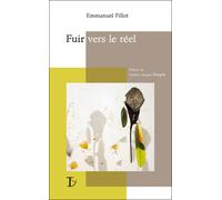 Fuir vers le reel - Emmanuel Fillot - Du Sextant - broché - Roman