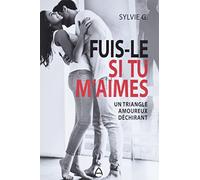 Fuis-le si tu m'aimes. Un triangle amoureux déchirant.