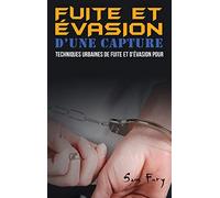 Fuite et Évasion D’une Capture: Techniques Urbaines de Fuite et D’évasion pour les Civils