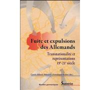 Fuite et expulsions des Allemands : transnationalité et représentations, 19e-21e siècle