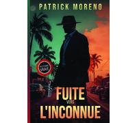 Fuite vers l'inconnue - Patrick Moreno - Bookelis - broché - Récit