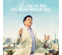Fujiki, Daichi - All That The Man Left Beh [Import]