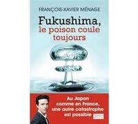 Fukushima François-Xavier Ménage (Auteur)