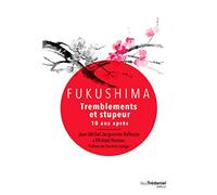Fukushima - Tremblements et stupeur - 10 ans après