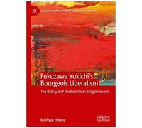 Fukuzawa Yukichi's Bourgeois Liberalism