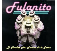 Fulanito - El Hombre Mas Famoso De La Tie