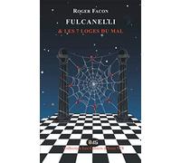 Fulcanelli & les 7 Loges du Mal