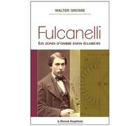 Fulcanelli - Les Zones D'ombre Enfin Éclaircies