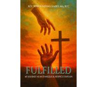 Fulfilled My Journey As a Evangelical Hospice Chaplain - Rev. Tom Sundima Simbo - Trilogy Christian Publishing - ebook (ePub) - Livre