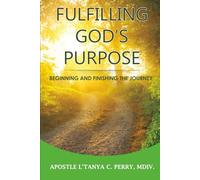 Fulfilling God's Purpose: Beginning and finishing the journey