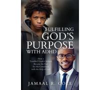 Fulfilling God's Purpose with ADHD How a Troubled Youth's Setback Became the Fuel for His Comeback with the Help of God - Jamaal R. Cole - Trilogy Christian Publishing - ebook (ePub) - Livre