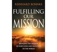 Fulfilling Our Mission: Bringing the Message of God’s Love and Salvation to the World