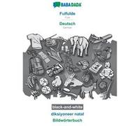 Fulfulde Deutsch diksiyoneer natal BWBABADADA Fula German visual dictionary BW - Babadada GmbH - BoD Third Party Titles - Livre en Anglais Babadada GmbHBabadada GmbH (Auteur)