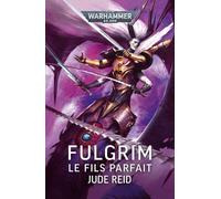 Fulgrim: Le Fils Parfait