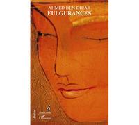 Fulgurances - Ahmed Ben Dhiab - L'harmattan - broché - Poésie