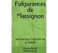 Fulgurances de Massignon: Jaillissement inattendu de la beauté