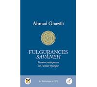 Fulgurances: Premier traité persan sur l'amour mystique