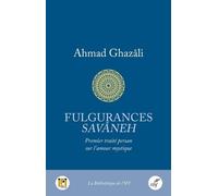 Fulgurances: Premier traité persan sur l'amour mystique