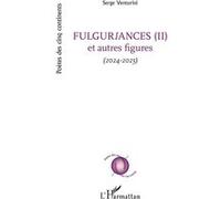 Fulguriances (II) et autres figures: (2024-2025)